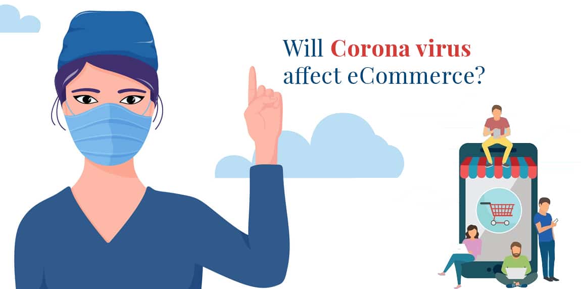 Impact Of COVID-19 On Ecommerce: 4 Ways To Adapt Your Digital Strategy 4 ecommerce coronavirus